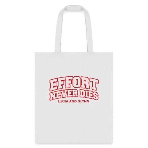 Effort Never Dies - Tote Bag