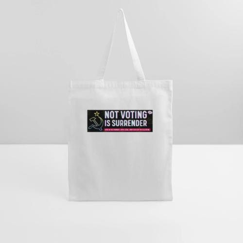 NOT VOTING IS SURRENDER - Tote Bag