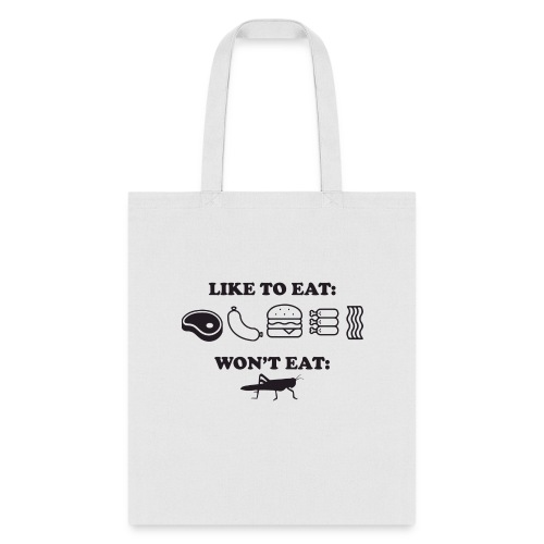 I Eat Meat I Do Not Eat Crickets - Tote Bag