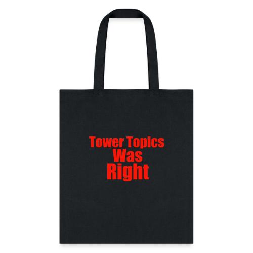 Tower Topics Was Right - Tote Bag