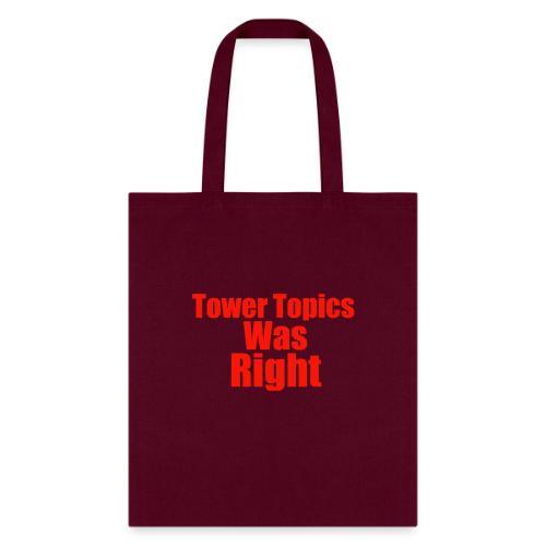 Tower Topics Was Right - Tote Bag