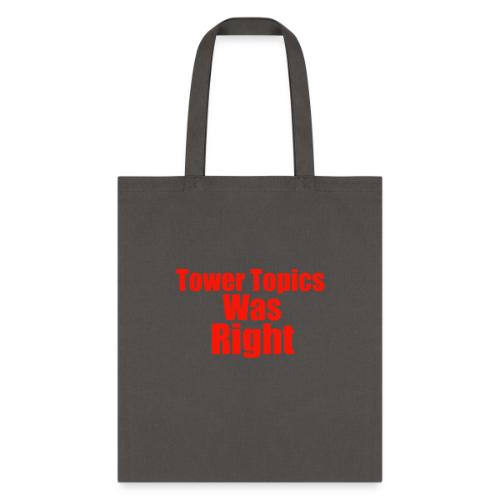 Tower Topics Was Right - Tote Bag