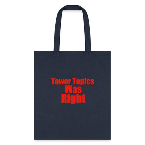 Tower Topics Was Right - Tote Bag