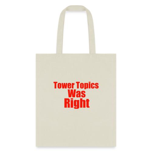 Tower Topics Was Right - Tote Bag