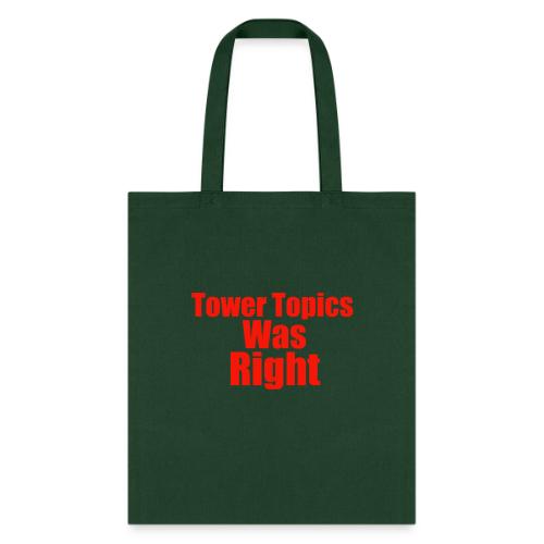 Tower Topics Was Right - Tote Bag
