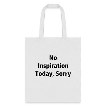 No Inspiration Today, Sorry - Tote Bag - white - Front