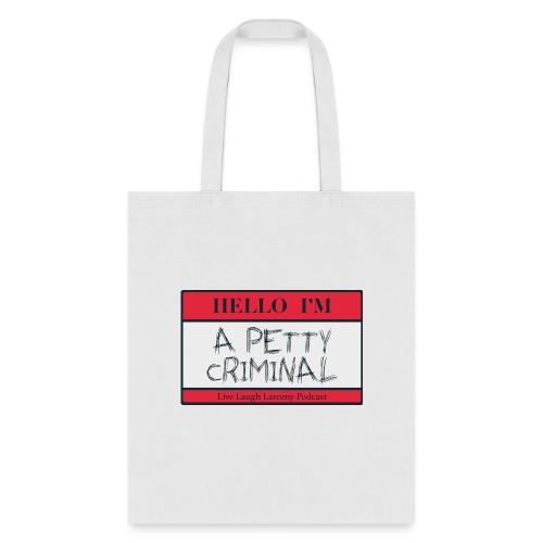 Petty Criminal Name Tag - Tote Bag