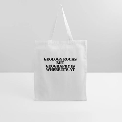 geology rocks but geography is where it's at - Tote Bag