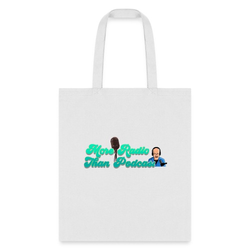 More Radio Than Podcast - Tote Bag