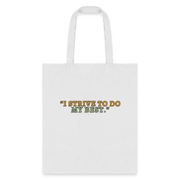 I Strive To Do My Best - Tote Bag - white - Front