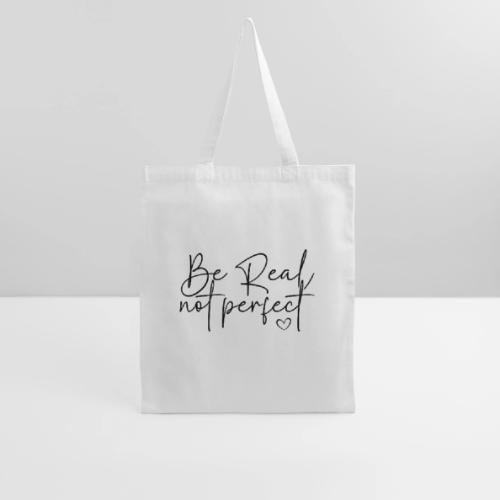 Be Real Not Perfect Motivational tee - Tote Bag