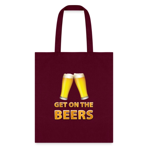 Get On The Beers Cheers - Tote Bag