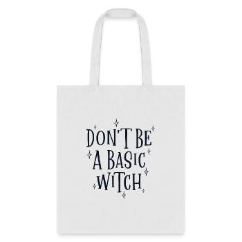 Don t Be A Basic Witch - Tote Bag - white - Front