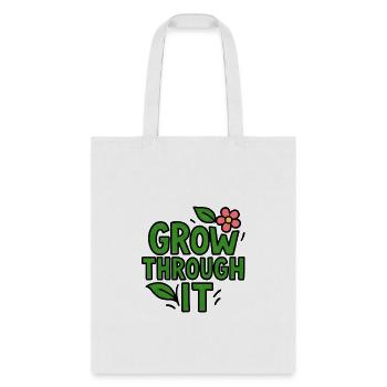 GROW THROUGH IT - Tote Bag - white - Front