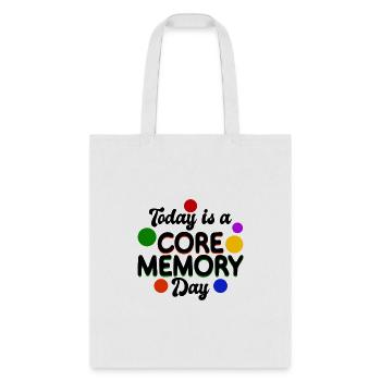 Today Is A Core Memory Day For - Tote Bag - white - Front
