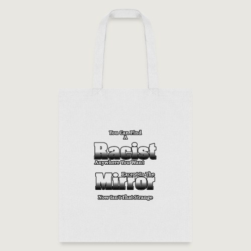 The Racist In The Mirror by Xzendor7 - Tote Bag