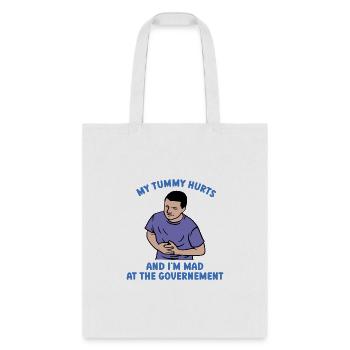 My Tummy Hurts And I'M Mad At The Governt Tummy - Tote Bag - white - Front