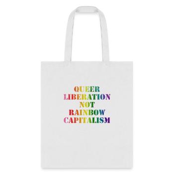 Queer liberation not rainbow capitalism - Tote Bag - white - Front