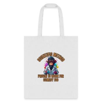 Scientific Method: Proven to work for comedy too. - Tote Bag - white - Front