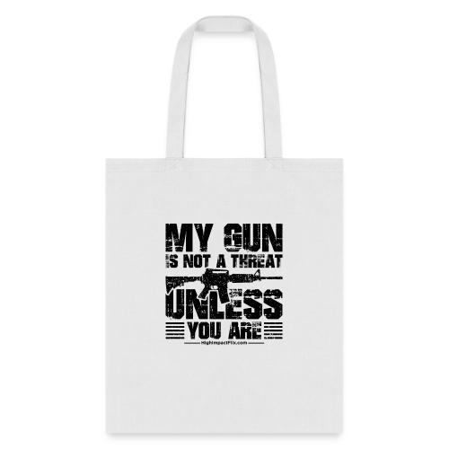 My Guns are NOT a Threat BLACK - Tote Bag