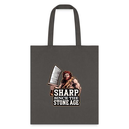 Sharp Since the Stone Age Caveman Art - Tote Bag