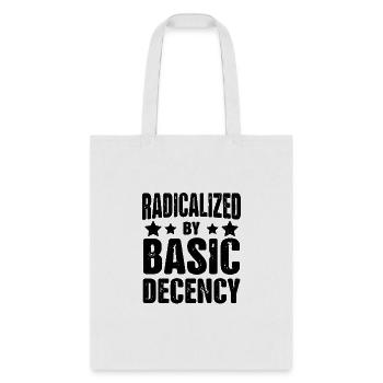 Radicalized By Basic Decency Social Democracy - Tote Bag - white - Front