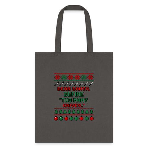 Dear Santa Define Too Many Knives Christmas Funny - Tote Bag