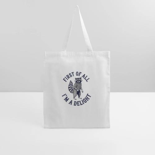 Funny Raccoon Tee – First Of All I'm A Delight - Tote Bag