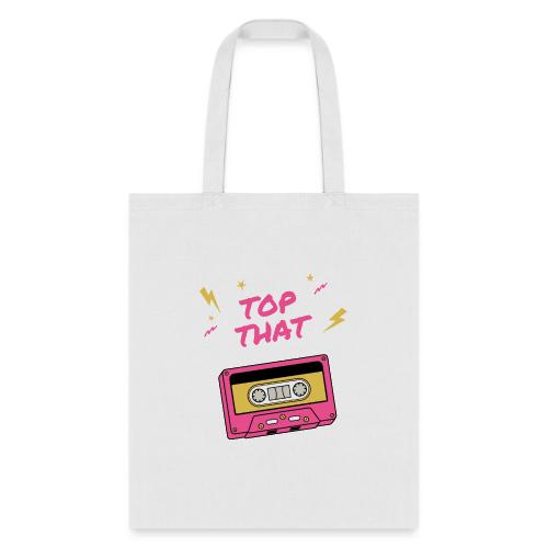 Top That - Tote Bag