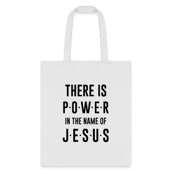 THERE IS POWER in the Name of JESUS T-Shirt | Bold - Tote Bag - white - Front
