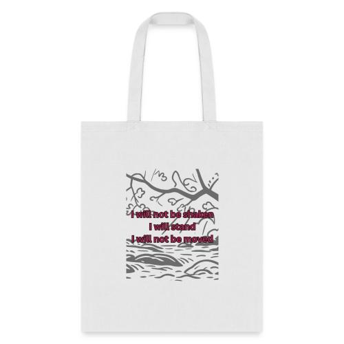 I will not be moved - Tote Bag