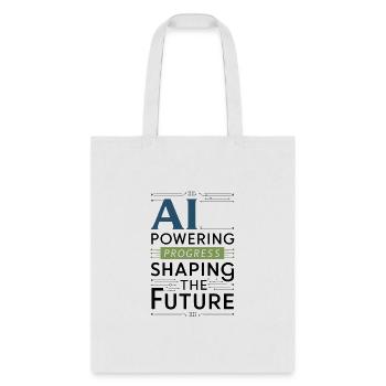 AI: Powering Progress and Shaping the Future - Tote Bag - white - Front