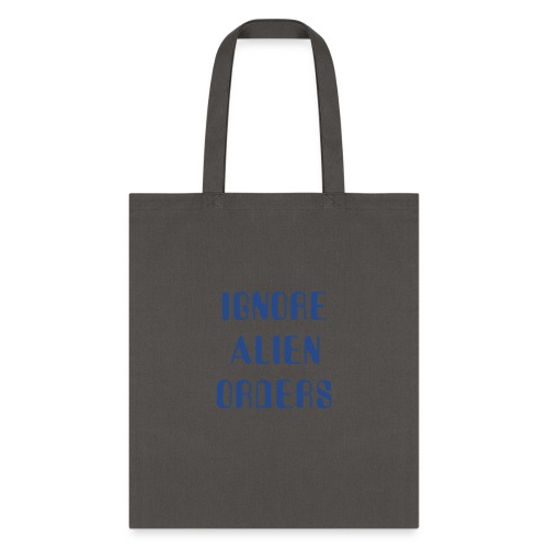 Halt and Catch Fire – Ignore Alien Orders - Tote Bag