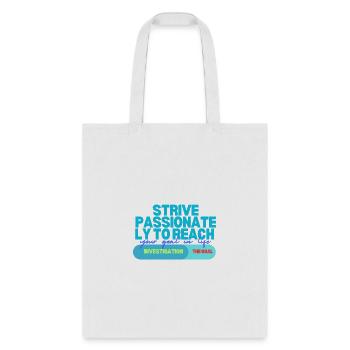 Strive passionately to reach your goal in life - Tote Bag - white - Front