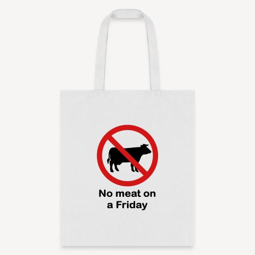 NO MEAT ON A FRIDAY - Tote Bag