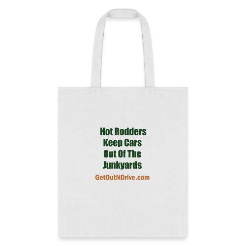Hot Rodders Keep Cars Out Of The Junkyards - Tote Bag