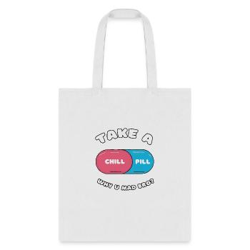 Take a Chill Pill - Tote Bag - white - Front