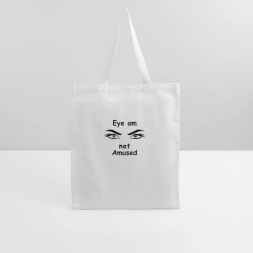 Eye am not Amused - Tote Bag