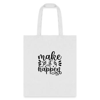 Make It Happen - Tote Bag - white - Front