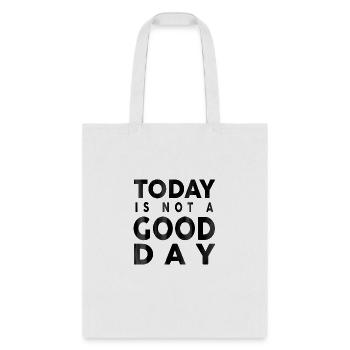 Today Is Not a Good Day - Funny Designs - Tote Bag - white - Front