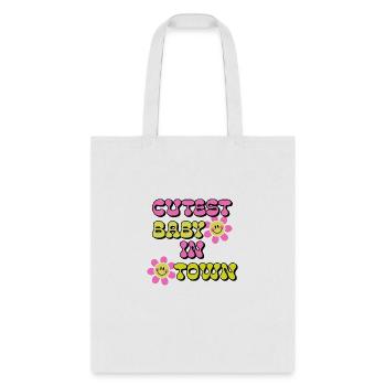 cutest baby in town - Tote Bag - white - Front