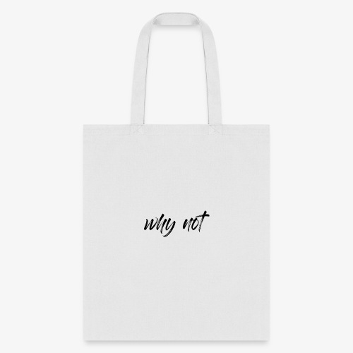 Why Not? For pale shirt - Tote Bag