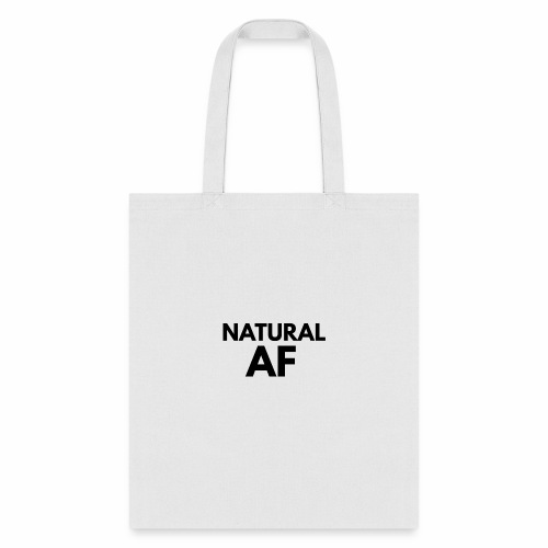 NATURAL AF Women's Tee - Tote Bag