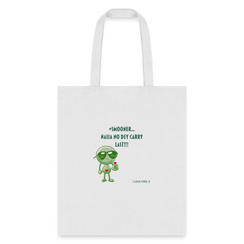 Smoon City | Naija No dey Carry Last | I love Mrs. - Tote Bag
