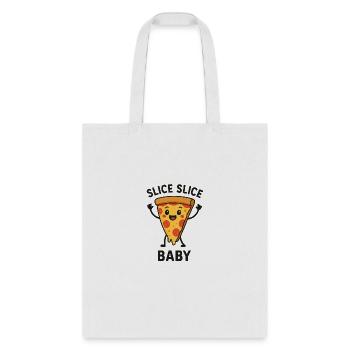 Slice Slice Baby – Funny Pizza Cartoon T-Shirt - Tote Bag - white - Front