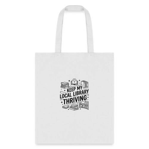 Keep My Local Library Thriving - Tote Bag
