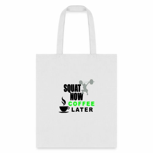 Squat Now Coffee Later - Tote Bag