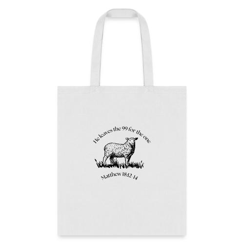 He leaves the 99 for the one - Tote Bag