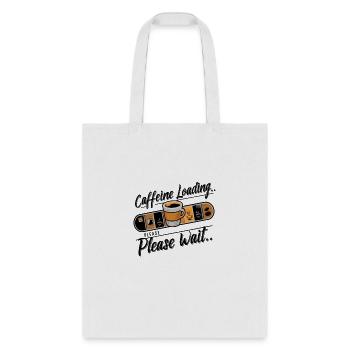 Caffeine Loading... Please Wait - Tote Bag - white - Front