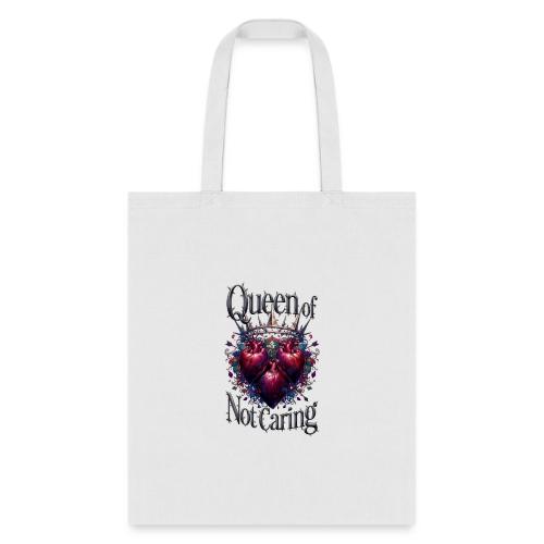 Queen of Not Caring T-Shirt - Tote Bag
